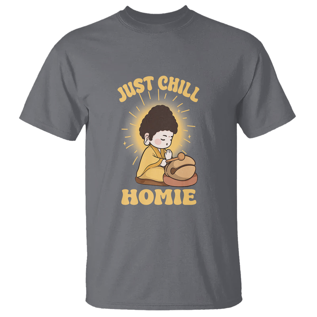 Funny Buddhism T Shirt Just Chill Homie Cute Baby Buddha - Wonder Print Shop