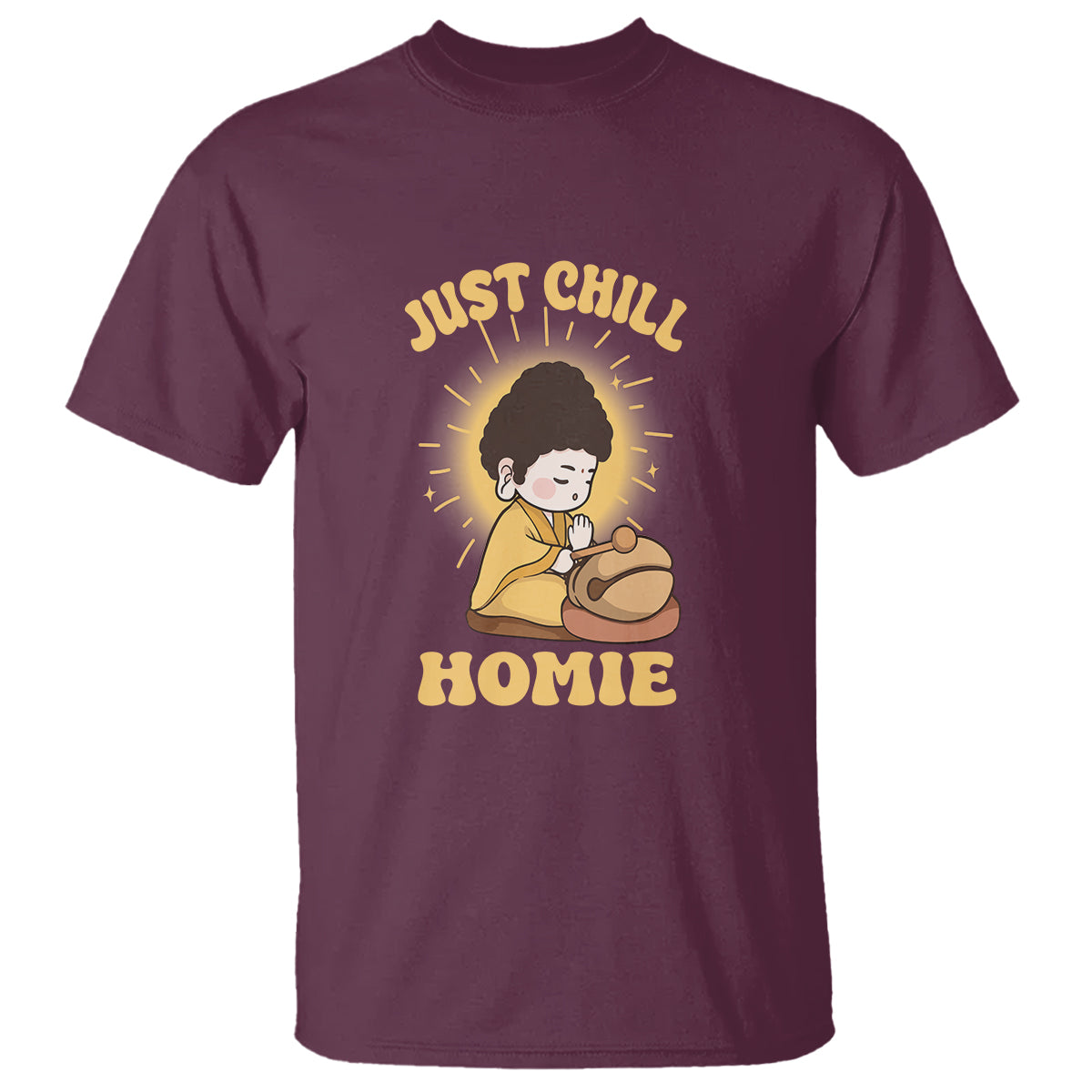 Funny Buddhism T Shirt Just Chill Homie Cute Baby Buddha - Wonder Print Shop