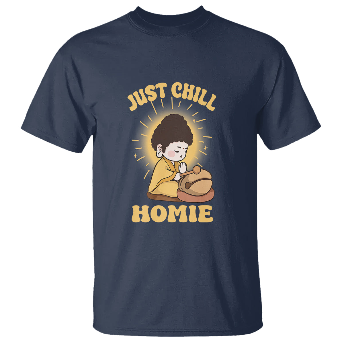Funny Buddhism T Shirt Just Chill Homie Cute Baby Buddha - Wonder Print Shop