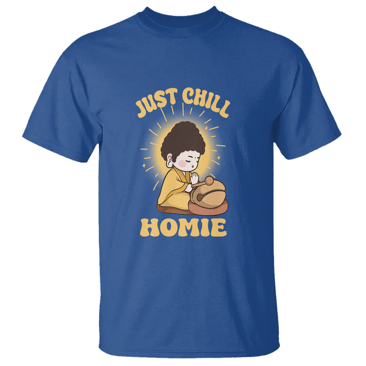 Funny Buddhism T Shirt Just Chill Homie Cute Baby Buddha - Wonder Print Shop