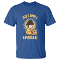 Funny Buddhism T Shirt Just Chill Homie Cute Baby Buddha - Wonder Print Shop