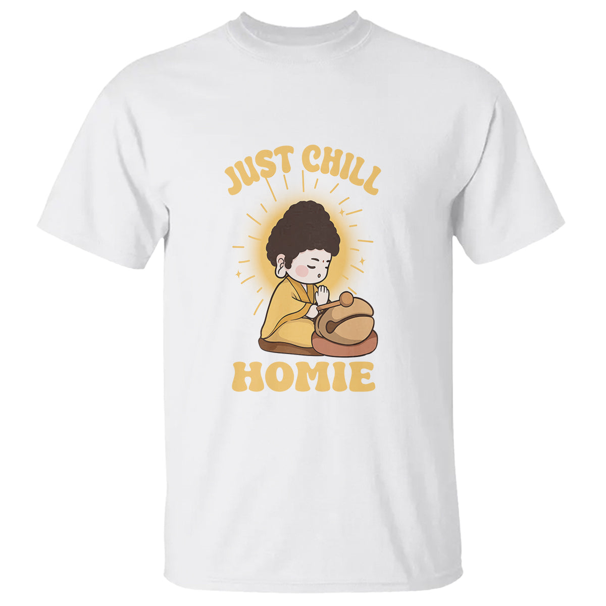 Funny Buddhism T Shirt Just Chill Homie Cute Baby Buddha - Wonder Print Shop
