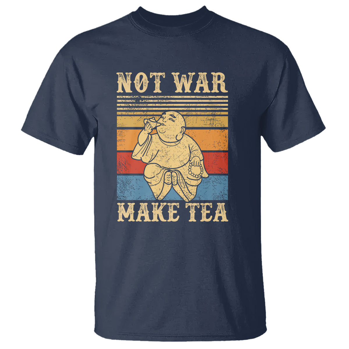 Funny Buddhism T Shirt Make Tea Not War Buddha - Wonder Print Shop