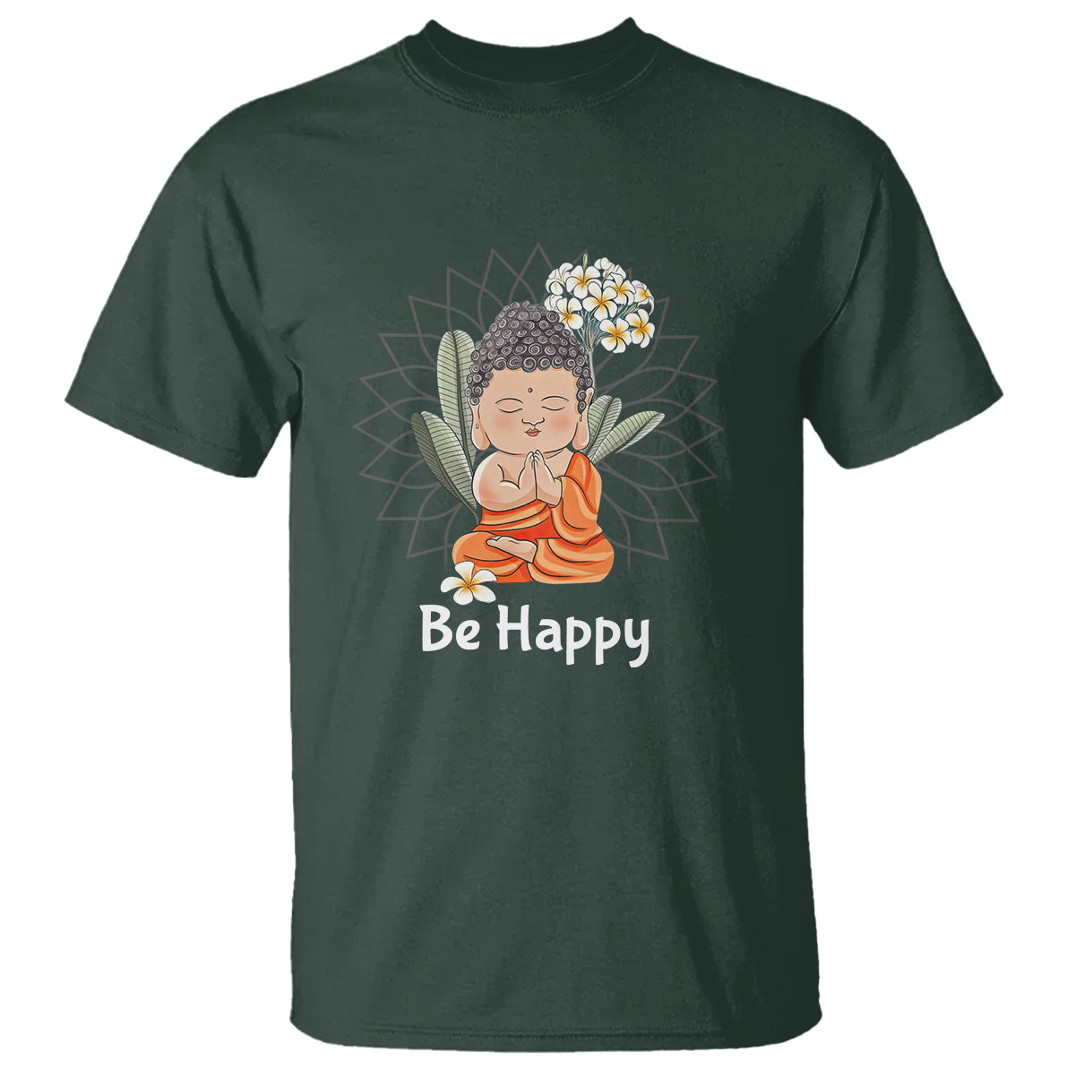Buddhism T Shirt Be Happy Little Baby Buddha - Wonder Print Shop