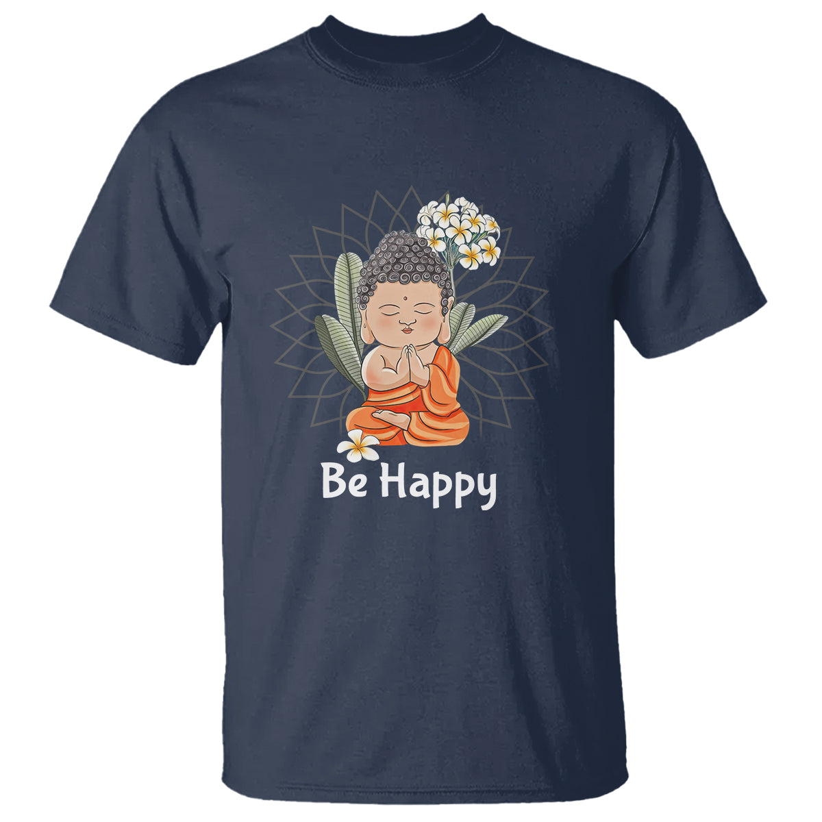Buddhism T Shirt Be Happy Little Baby Buddha - Wonder Print Shop