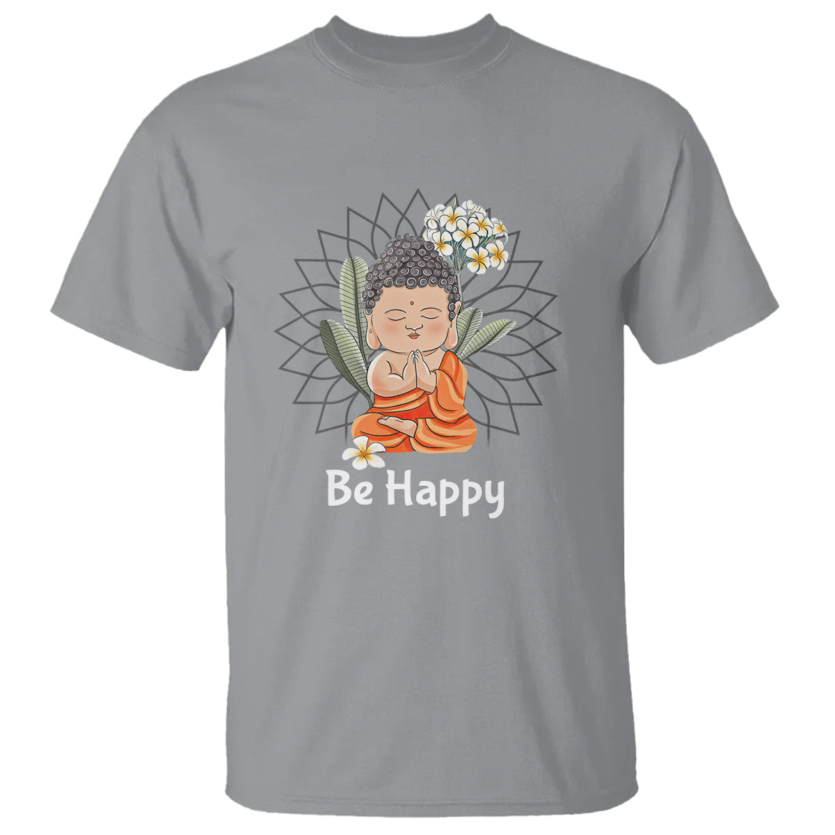 Buddhism T Shirt Be Happy Little Baby Buddha - Wonder Print Shop