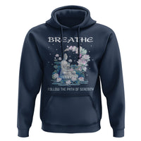 Buddhism Hoodie Breathe Follow The Path Of Serenity - Wonder Print Shop