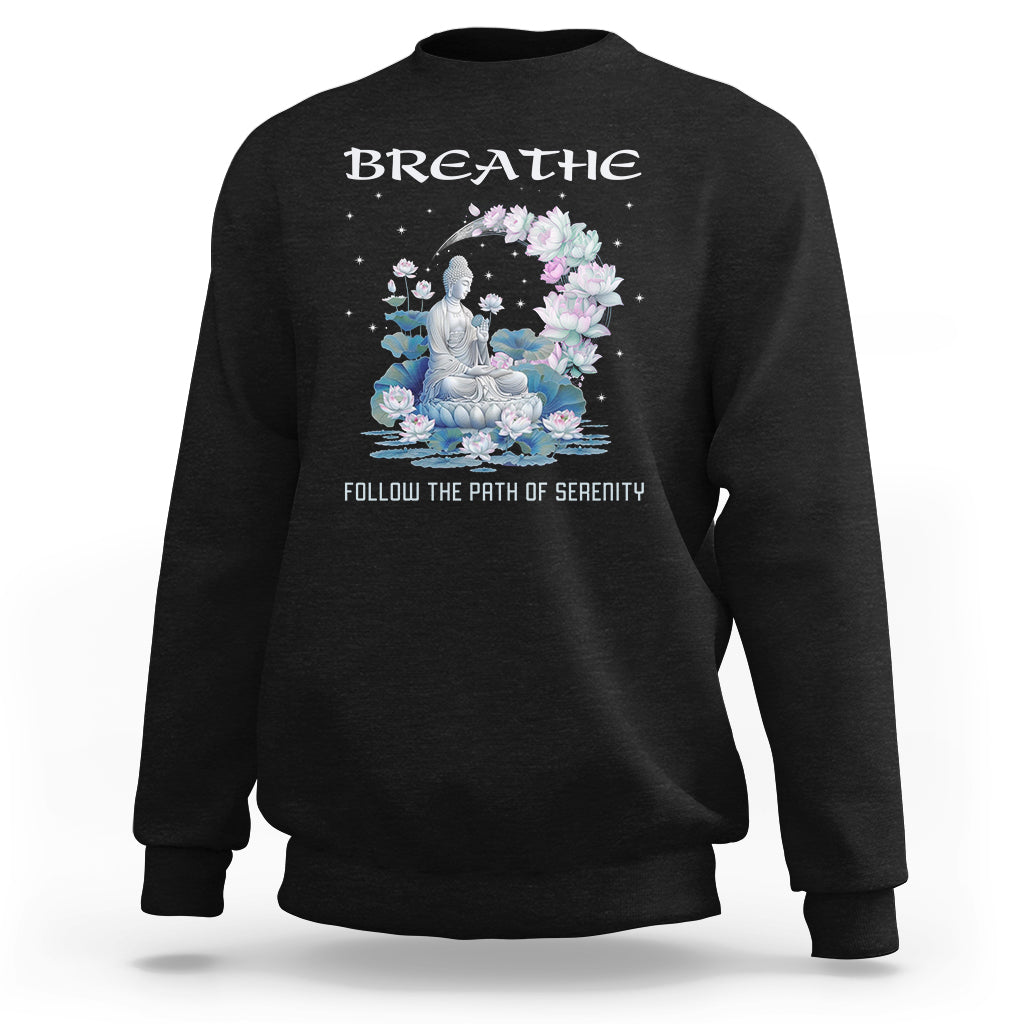 Buddhism Sweatshirt Breathe Follow The Path Of Serenity - Wonder Print Shop