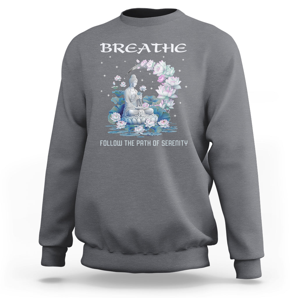 Buddhism Sweatshirt Breathe Follow The Path Of Serenity - Wonder Print Shop