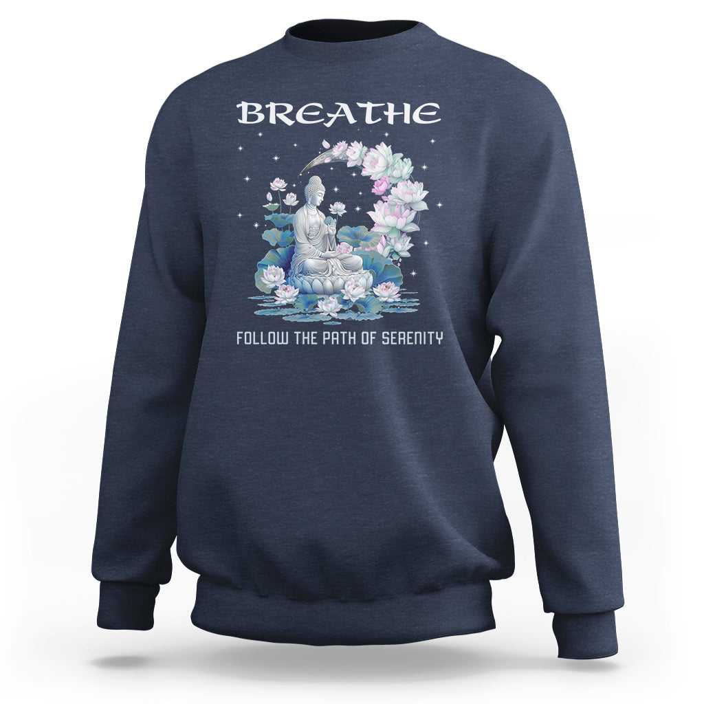Buddhism Sweatshirt Breathe Follow The Path Of Serenity - Wonder Print Shop