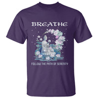 Buddhism T Shirt Breathe Follow The Path Of Serenity - Wonder Print Shop