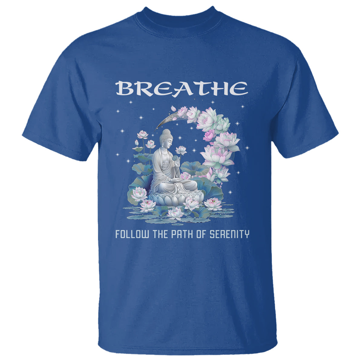 Buddhism T Shirt Breathe Follow The Path Of Serenity - Wonder Print Shop