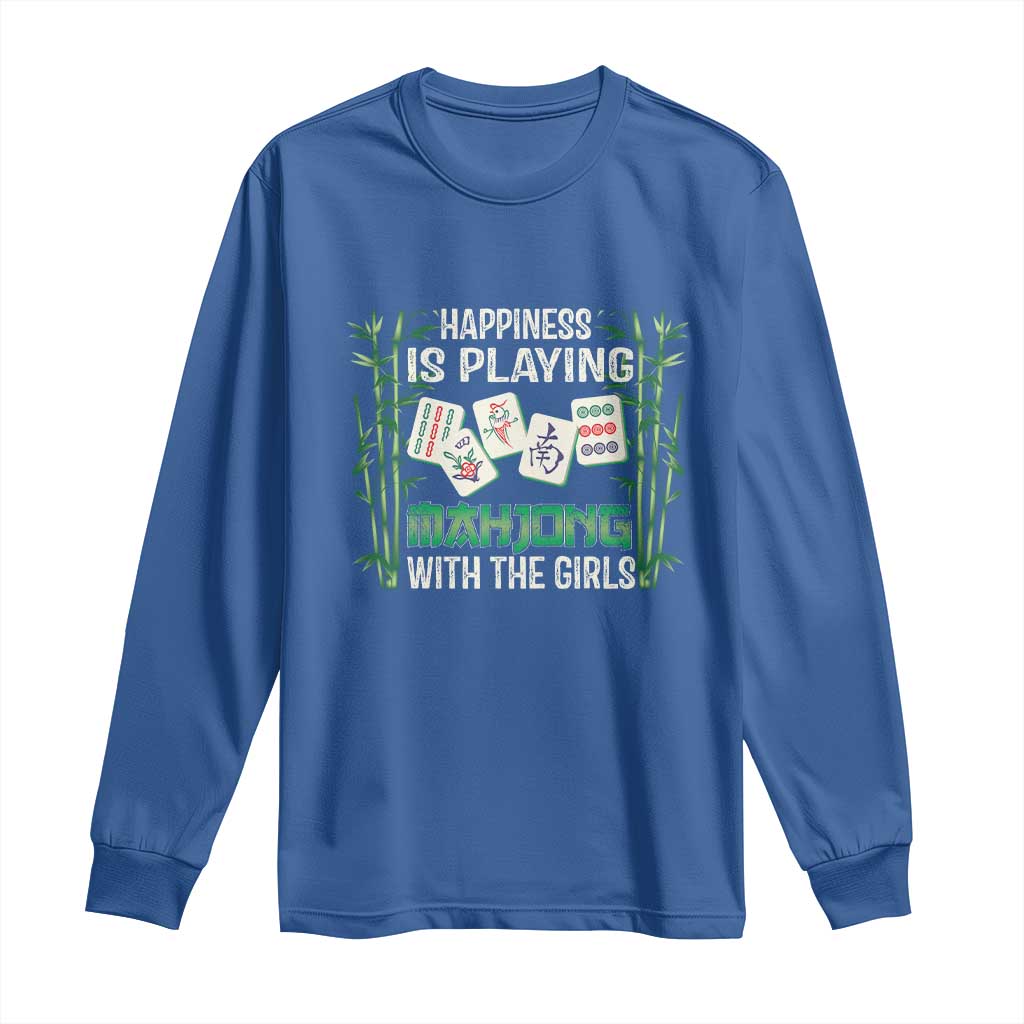 Happiness Is Playing Mahjong With The Girls Long Sleeve Shirt