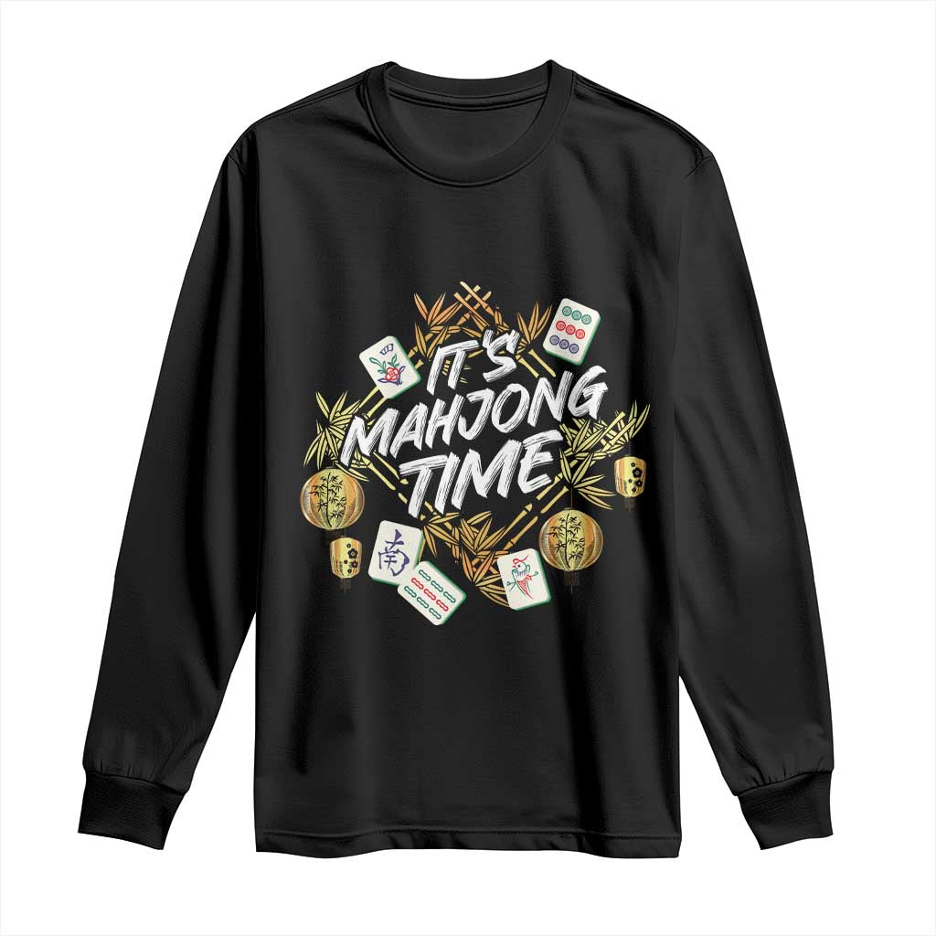 It's Mahjong Time Gambling Chinese Game Long Sleeve Shirt
