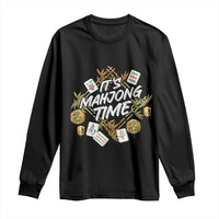 It's Mahjong Time Gambling Chinese Game Long Sleeve Shirt