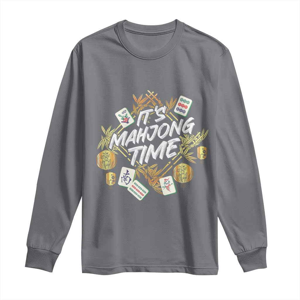 It's Mahjong Time Gambling Chinese Game Long Sleeve Shirt