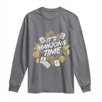 It's Mahjong Time Gambling Chinese Game Long Sleeve Shirt