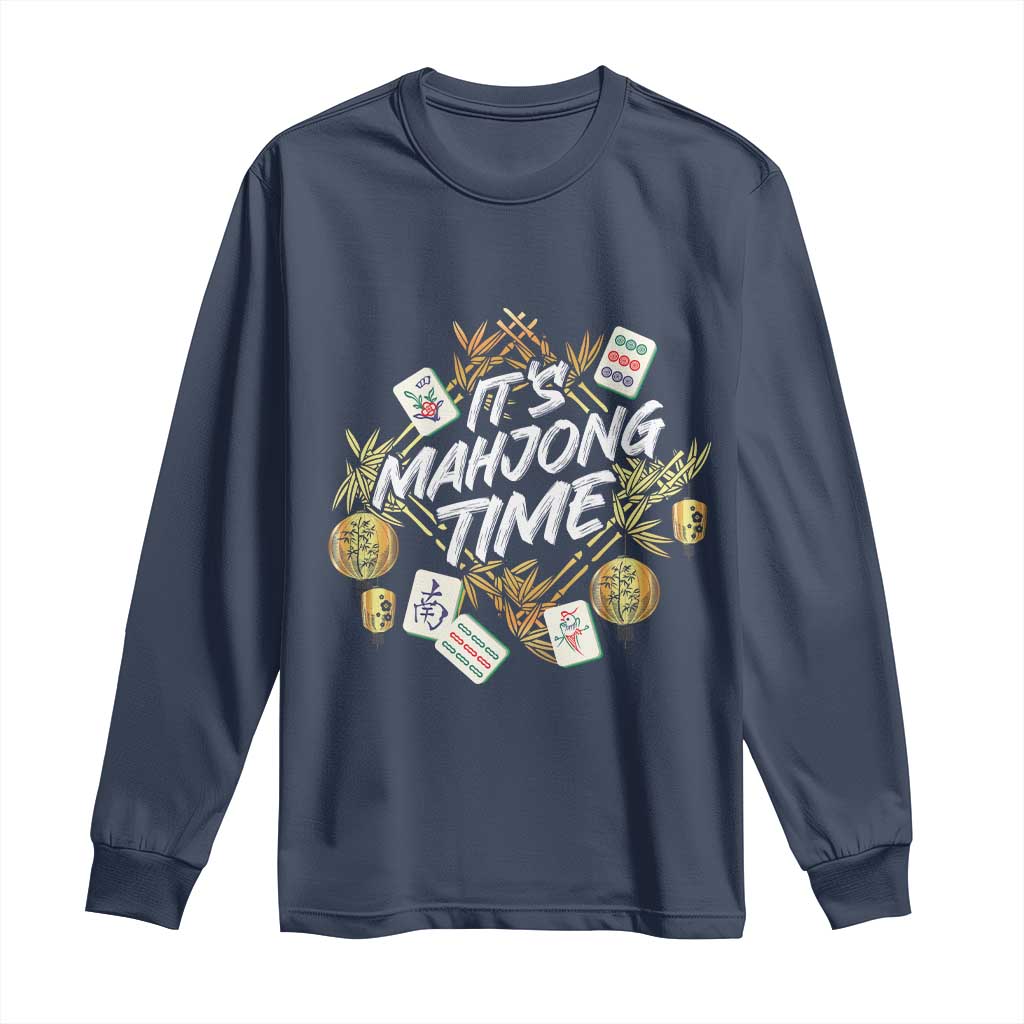 It's Mahjong Time Gambling Chinese Game Long Sleeve Shirt