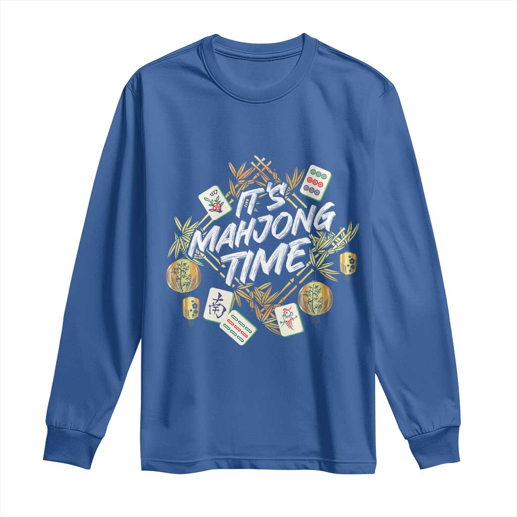 It's Mahjong Time Gambling Chinese Game Long Sleeve Shirt