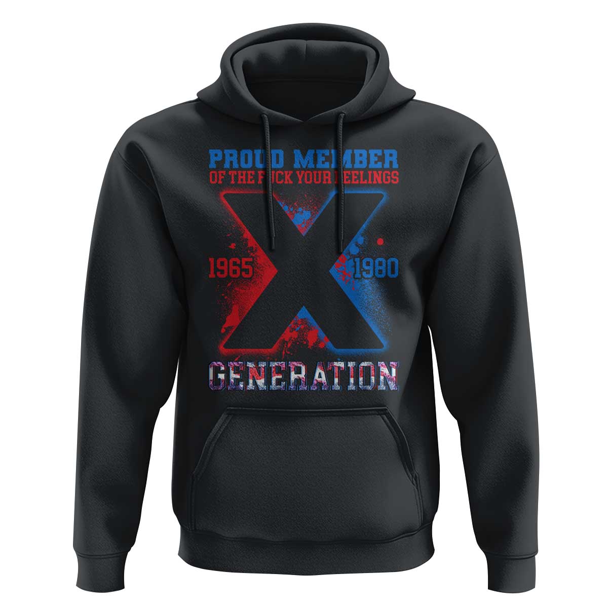 Gen X Hoodie Proud Member Of The Fuck Your Feelings - Wonder Print Shop