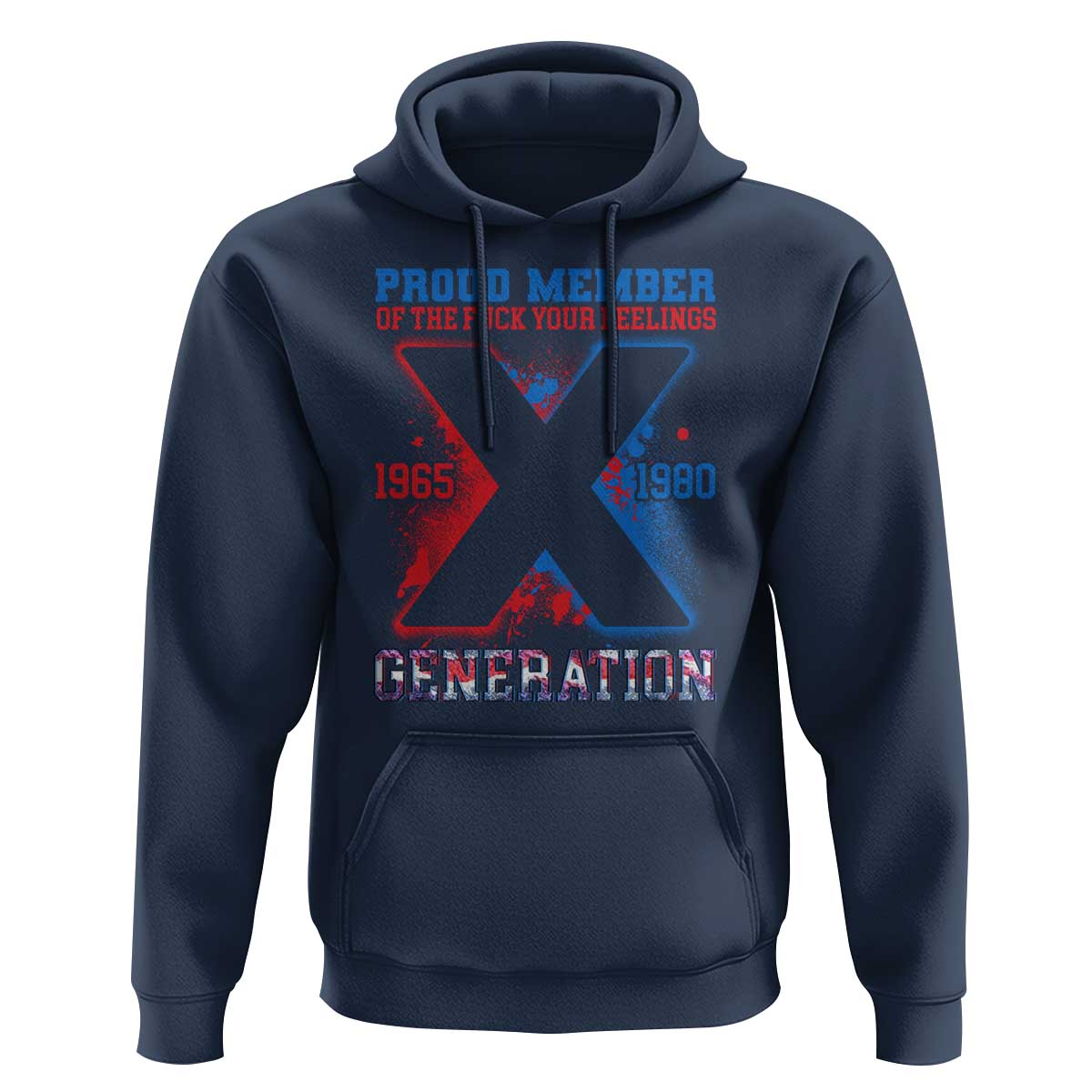 Gen X Hoodie Proud Member Of The Fuck Your Feelings - Wonder Print Shop