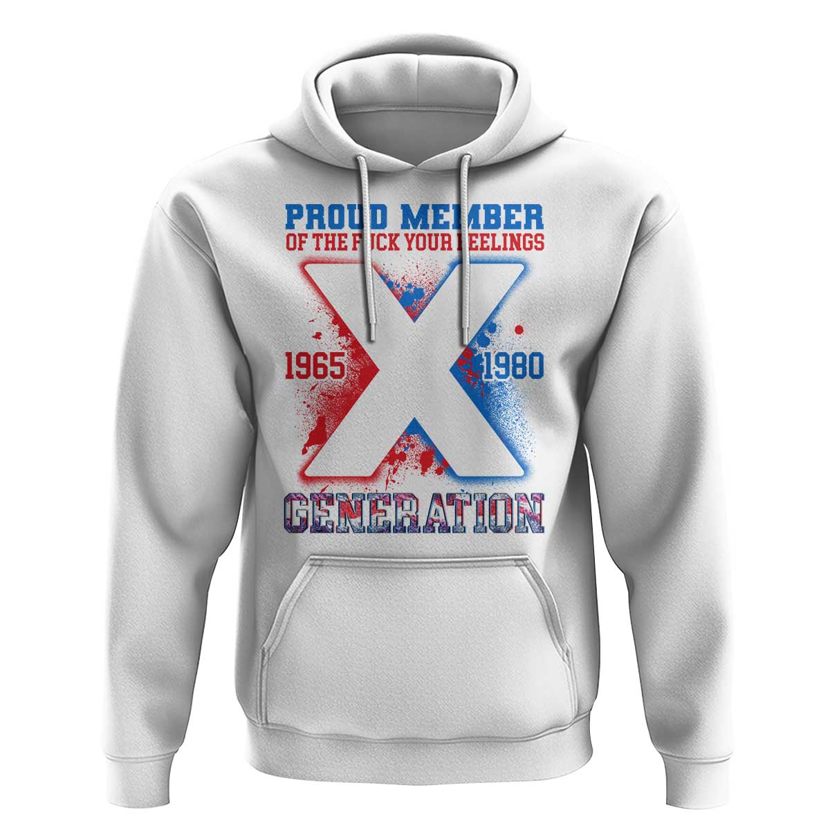 Gen X Hoodie Proud Member Of The Fuck Your Feelings - Wonder Print Shop
