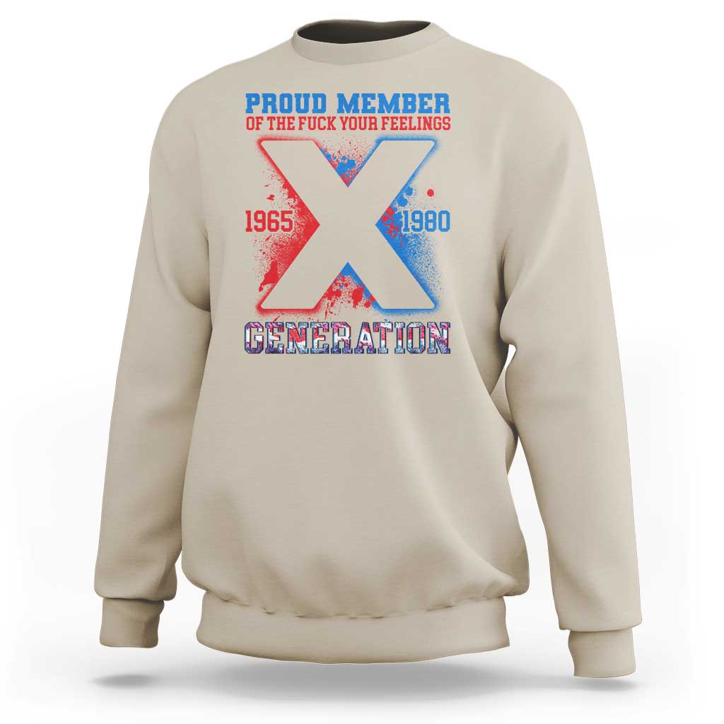 Gen X Sweatshirt Proud Member Of The Fuck Your Feelings - Wonder Print Shop