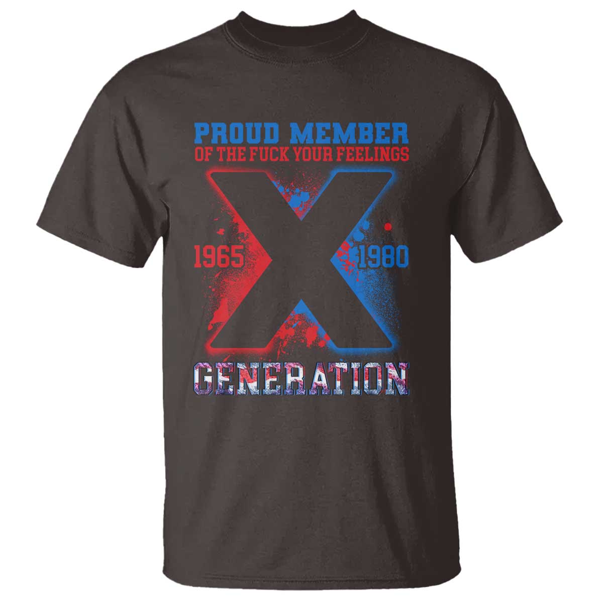 Gen X T Shirt Proud Member Of The Fuck Your Feelings - Wonder Print Shop