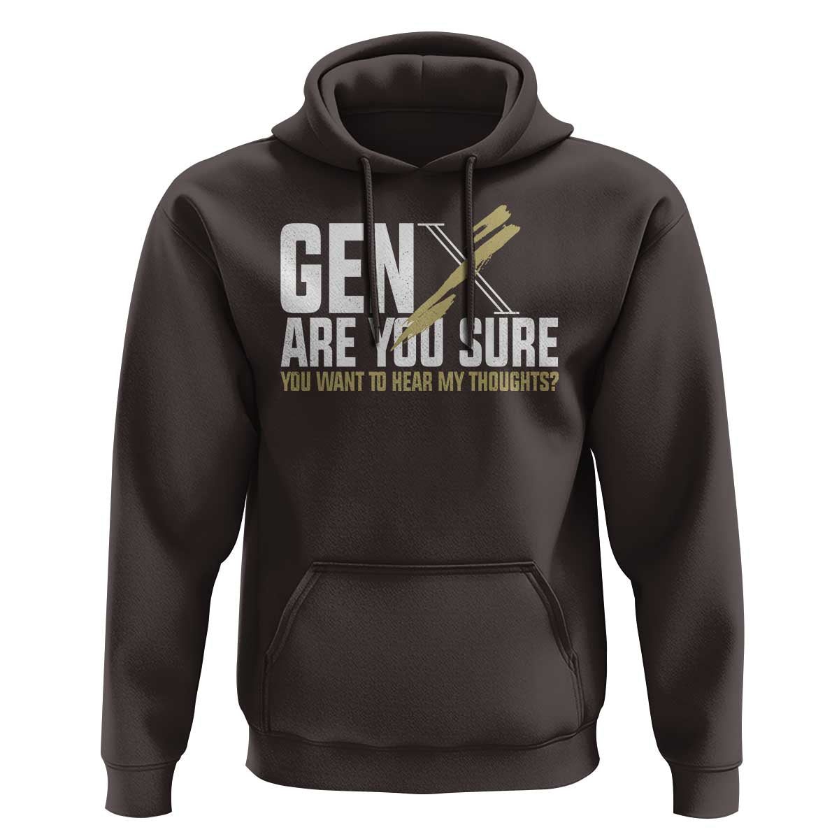 Gen X Hoodie Are You Sure You Want To Hear My Thoughts - Wonder Print Shop