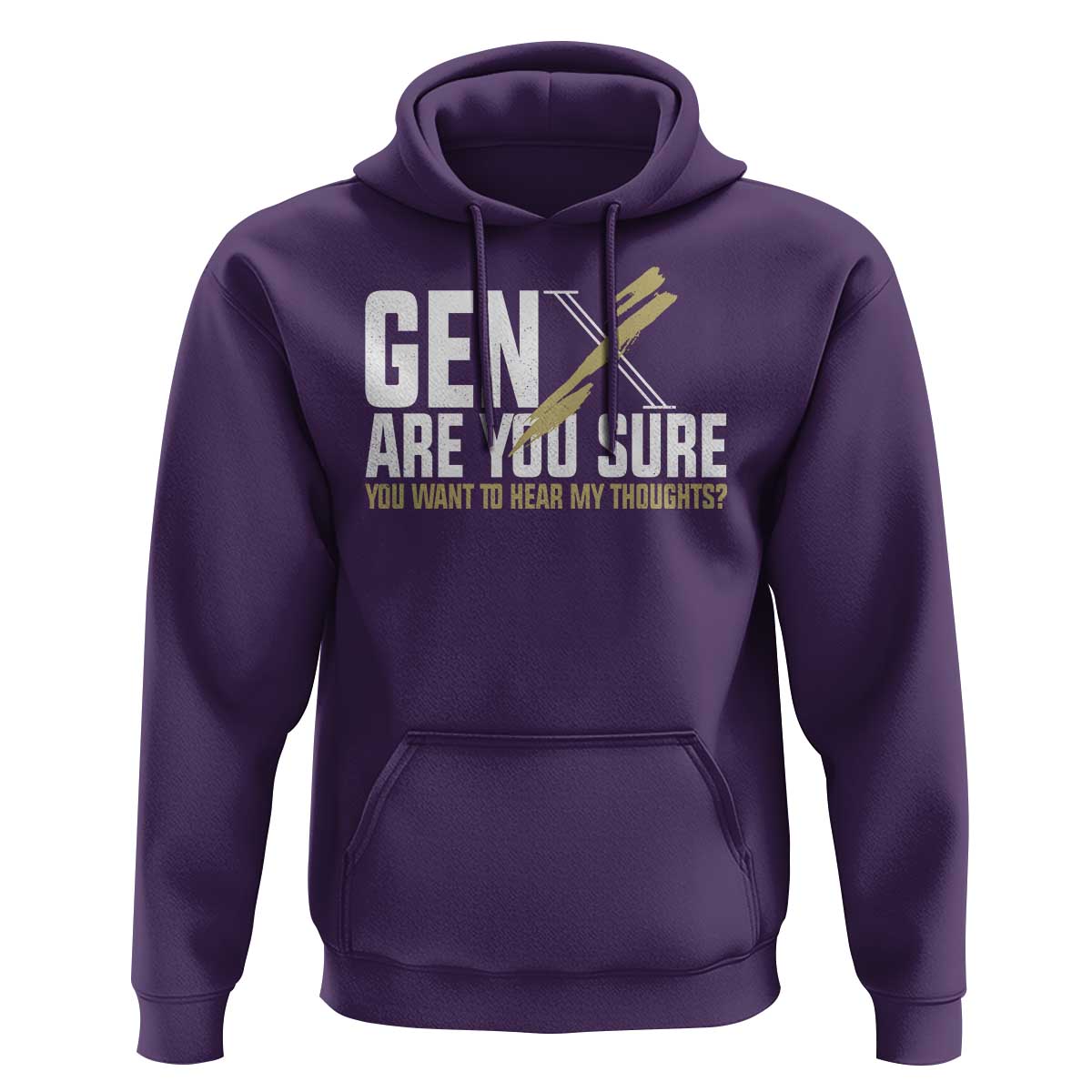 Gen X Hoodie Are You Sure You Want To Hear My Thoughts - Wonder Print Shop