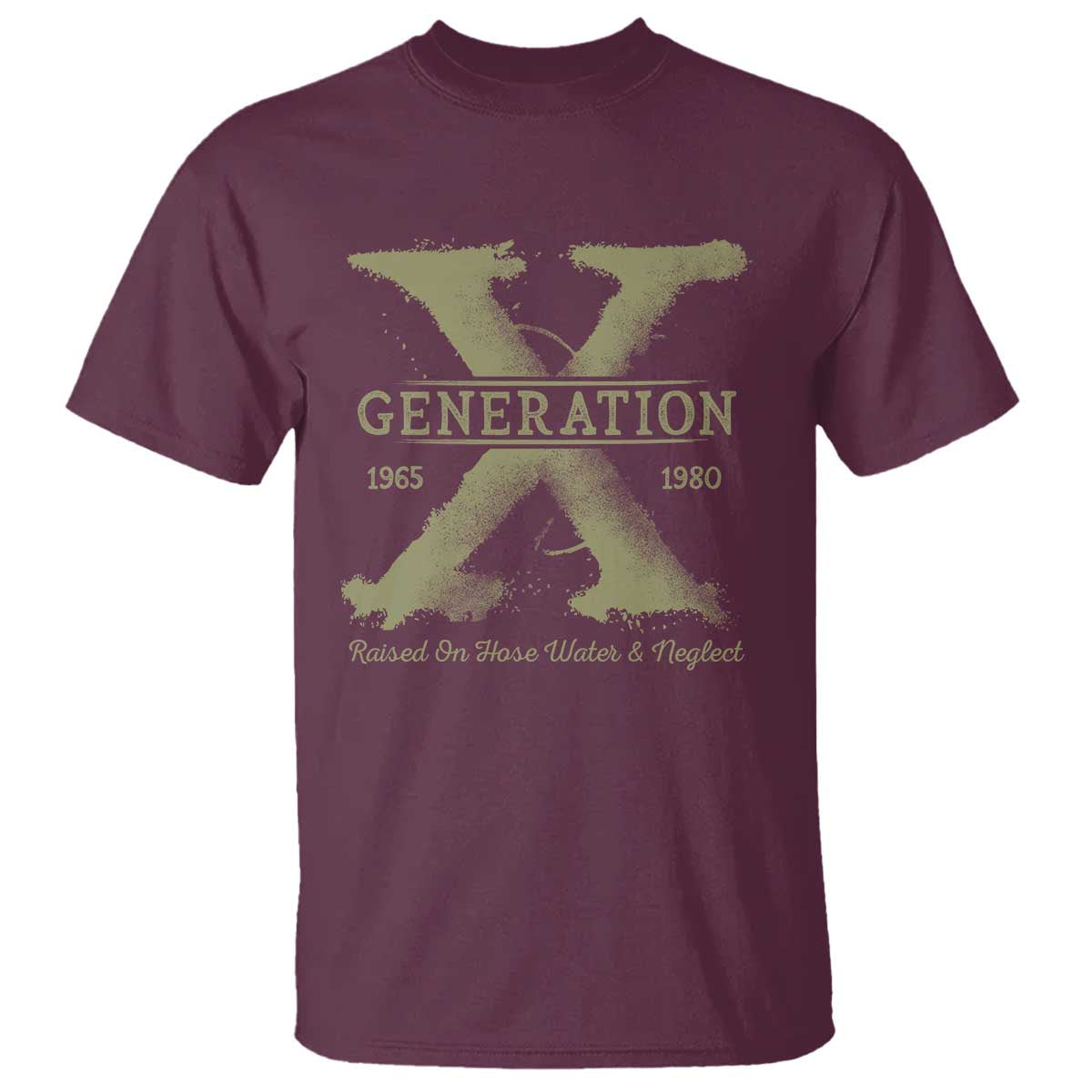 Gen X T Shirt Raised On Hose Water And Neglect - Wonder Print Shop