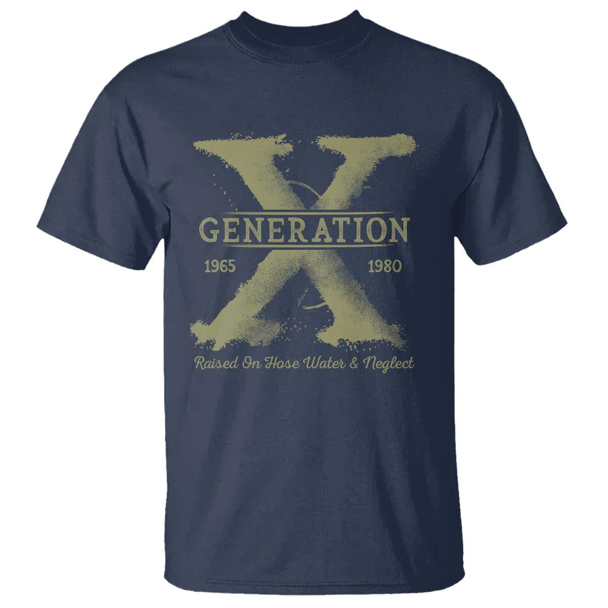 Gen X T Shirt Raised On Hose Water And Neglect - Wonder Print Shop