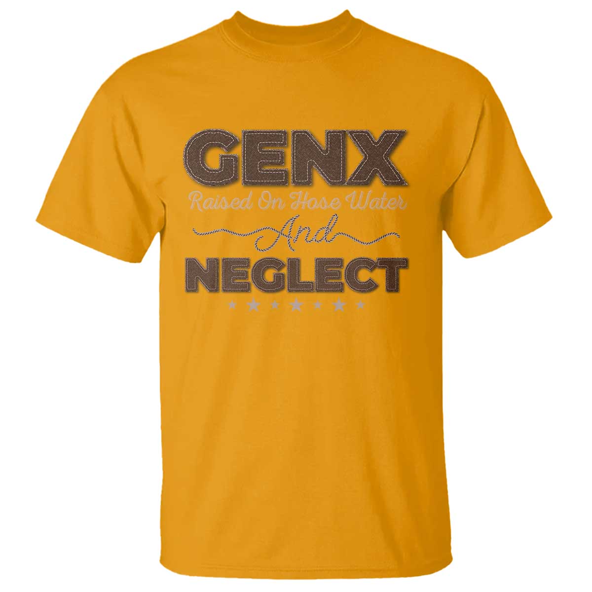 Gen X T Shirt Raised On Hose Water And Neglect - Wonder Print Shop