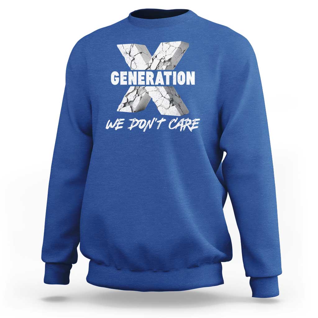 Funny Gen X We Don't Care Sweatshirt - Wonder Print Shop