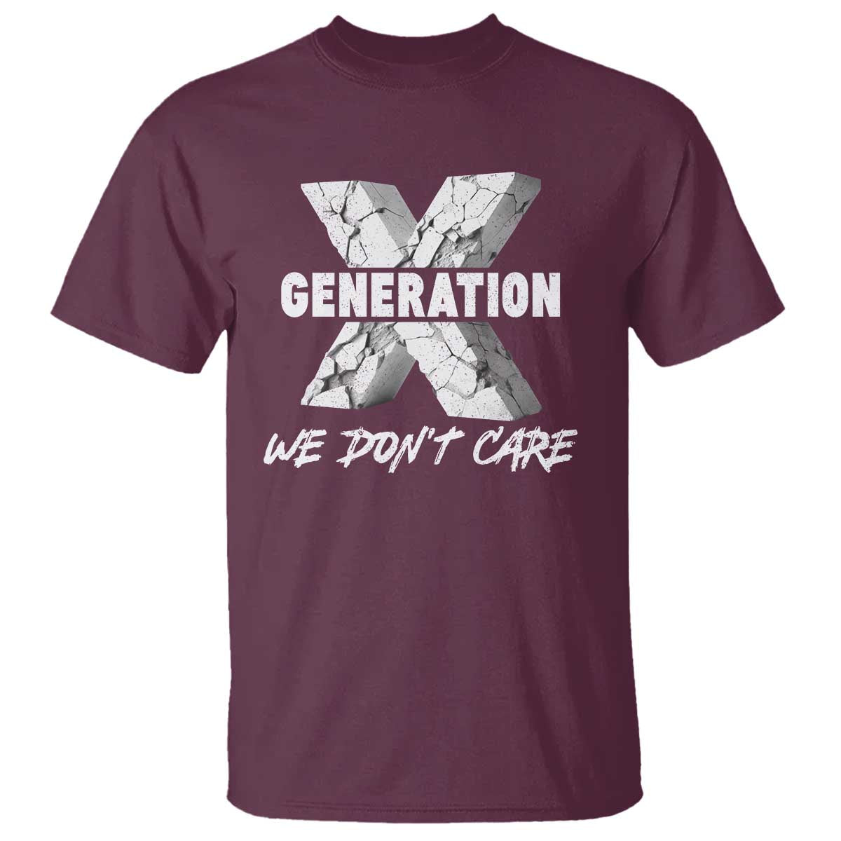 Funny Gen X We Don't Care T Shirt - Wonder Print Shop