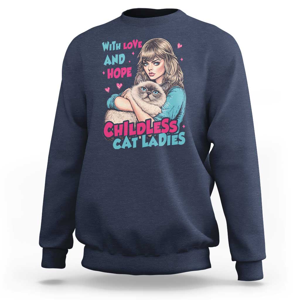 Childless Cat Ladies Sweatshirt With Love And Hope Cute Cat - Wonder Print Shop