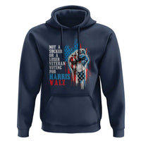 Veteran Voting Harris Walz Hoodie I Am A Veteran Not A Sucker Or A Loser TS09