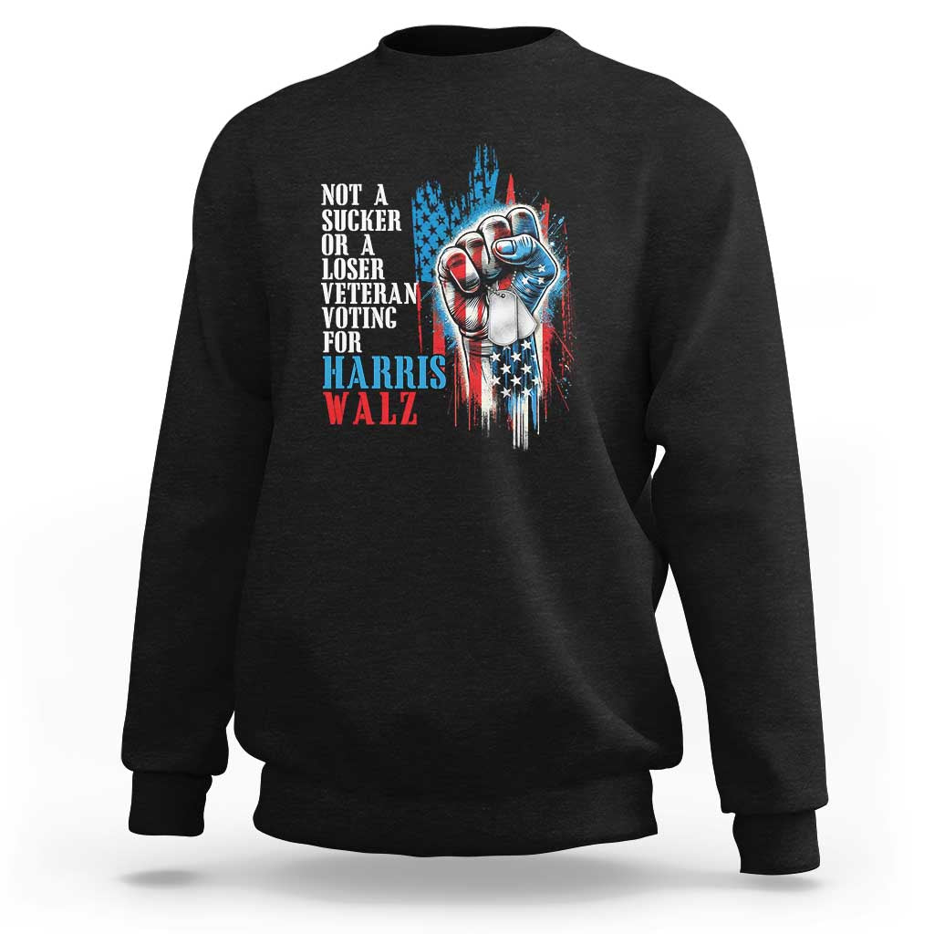 Veteran Voting Harris Walz Sweatshirt I Am A Veteran Not A Sucker Or A Loser - Wonder Print Shop