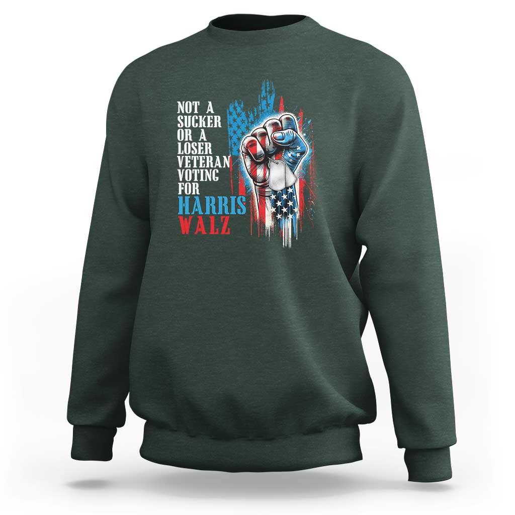 Veteran Voting Harris Walz Sweatshirt I Am A Veteran Not A Sucker Or A Loser - Wonder Print Shop