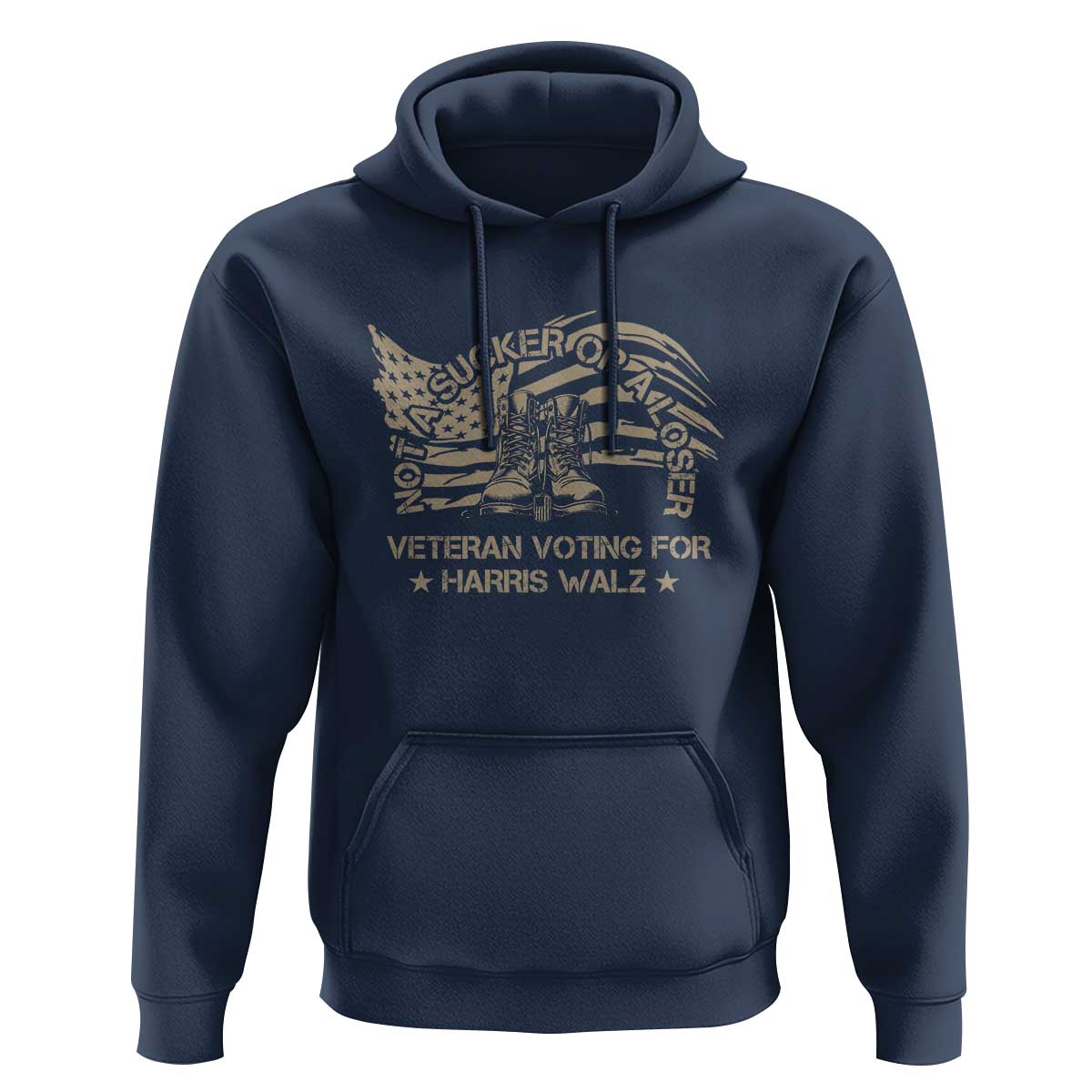 Veteran For Harris Walz Hoodie I Am A Veteran Not A Sucker Or A Loser