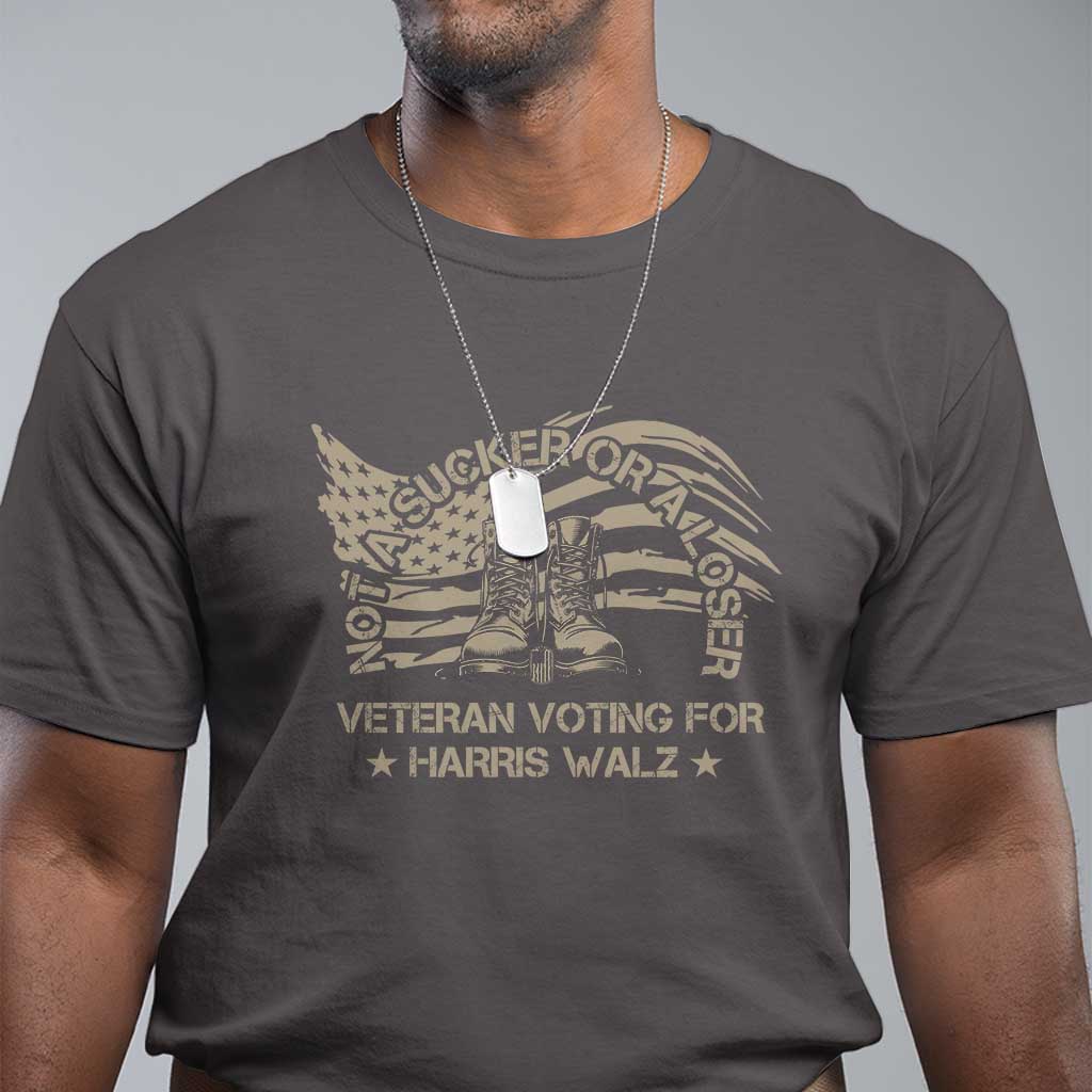 Veteran For Harris Walz T Shirt I Am A Veteran Not A Sucker Or A Loser - Wonder Print Shop