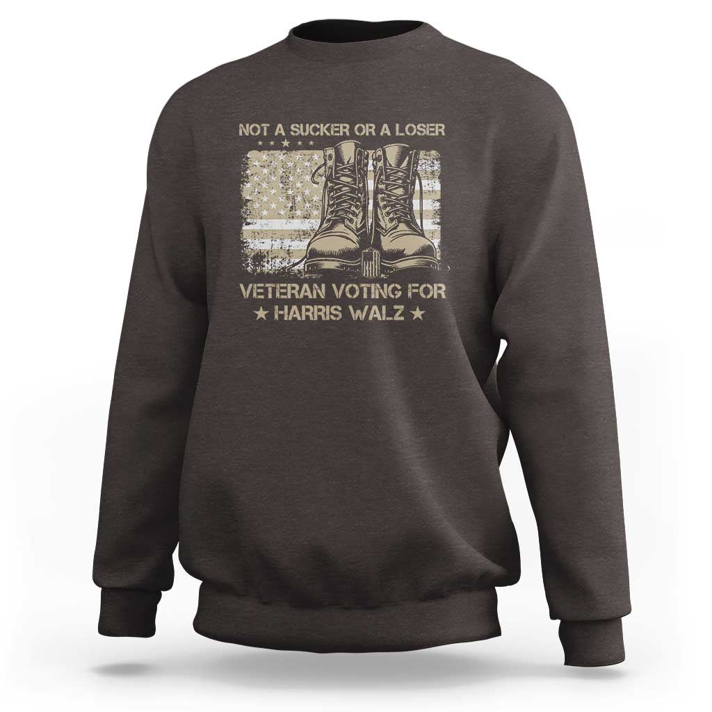 Veteran Voting For Harris Walz Sweatshirt I Am A Veteran Not A Sucker Or A Loser - Wonder Print Shop