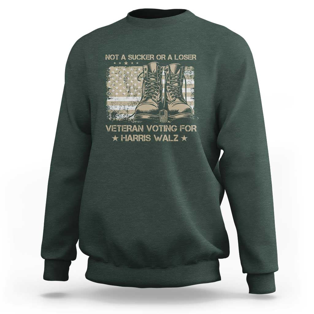 Veteran Voting For Harris Walz Sweatshirt I Am A Veteran Not A Sucker Or A Loser - Wonder Print Shop