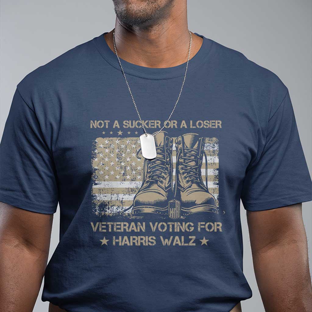 Veteran Voting For Harris Walz T Shirt I Am A Veteran Not A Sucker Or A Loser - Wonder Print Shop