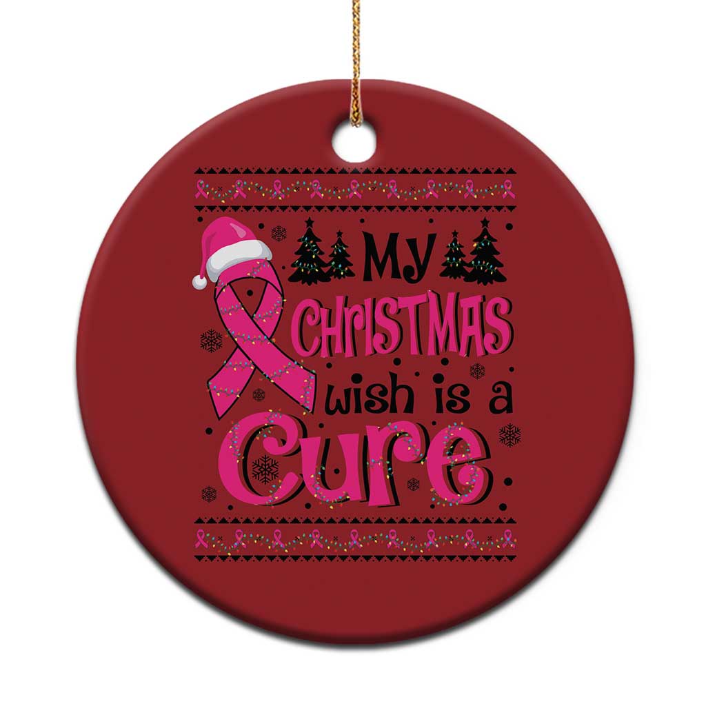 My Christmas Wish Is A Cure Breast Cancer Christmas Ornament - Wonder Print Shop