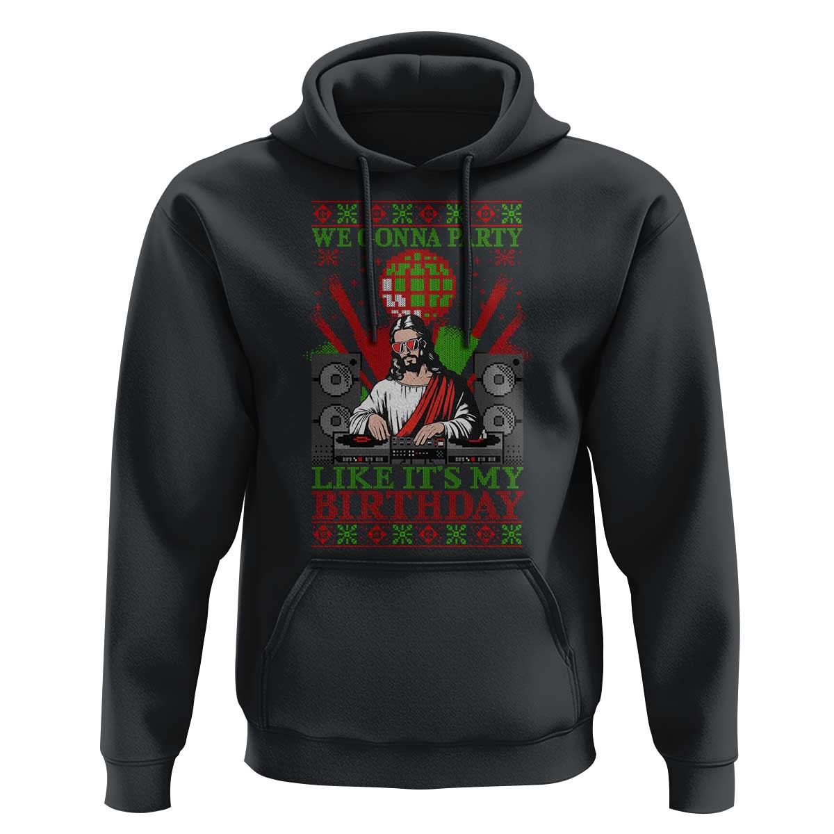 Funny Christmas Party DJ Jesus Hoodie We Gonna Party Like It's My Birthday