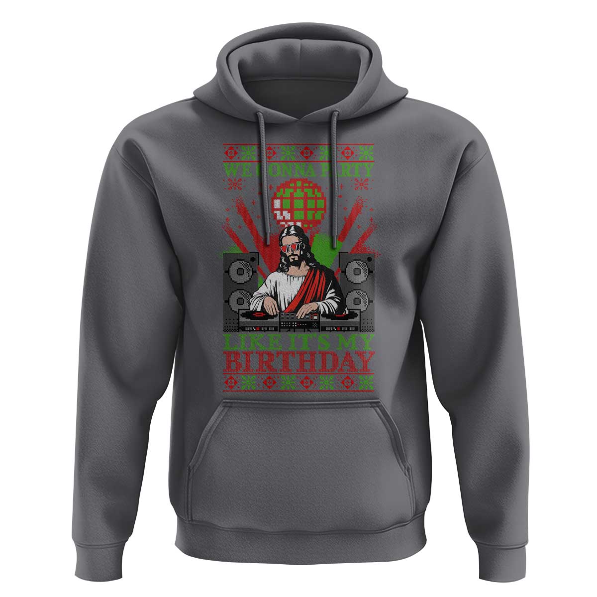 Funny Christmas Party DJ Jesus Hoodie We Gonna Party Like It's My Birthday