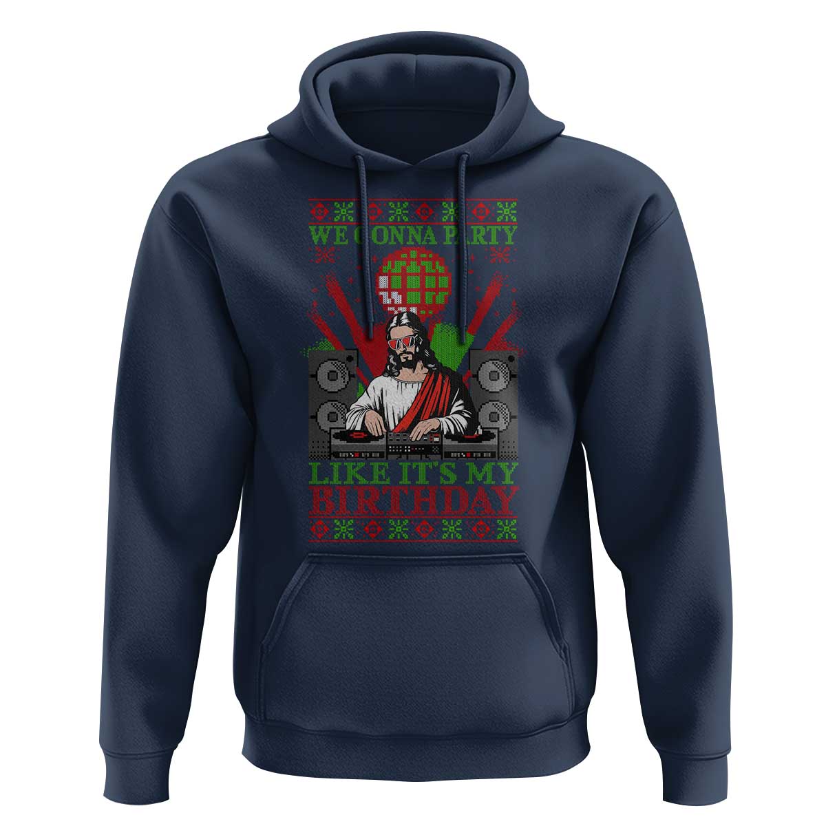 Funny Christmas Party DJ Jesus Hoodie We Gonna Party Like It's My Birthday