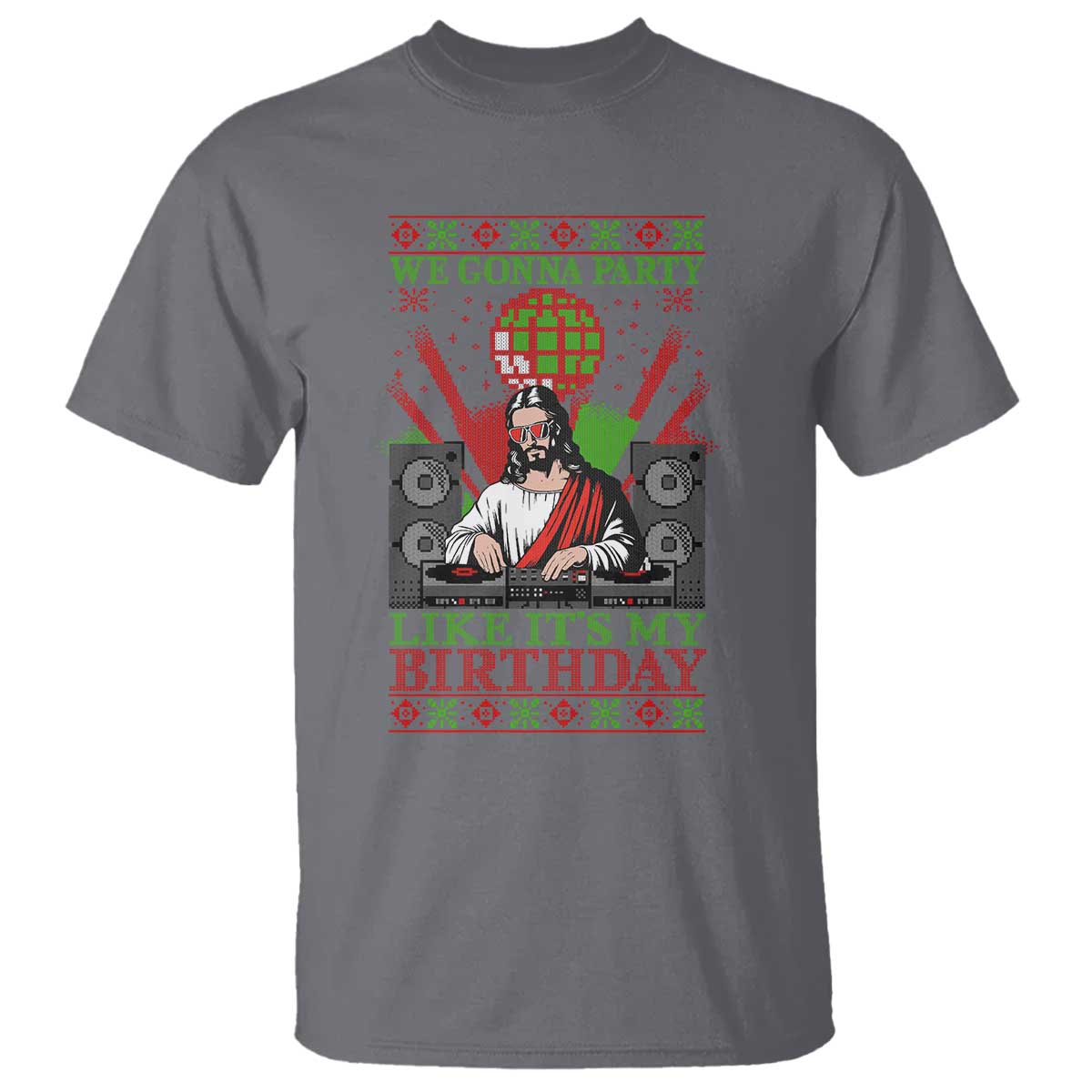 Funny Christmas Party DJ Jesus T Shirt We Gonna Party Like It's My Birthday - Wonder Print Shop