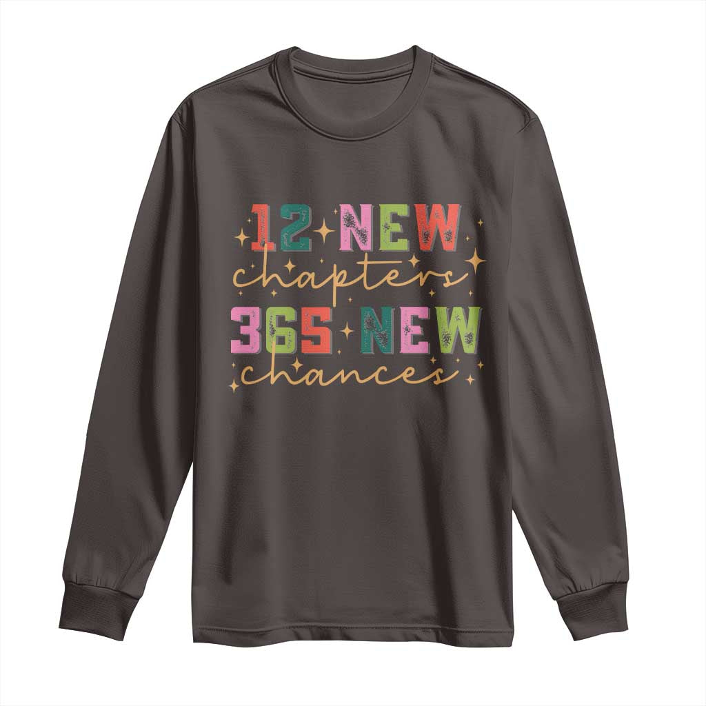 Happy New Year Long Sleeve Shirt 12 New Chapters 365 New Chances